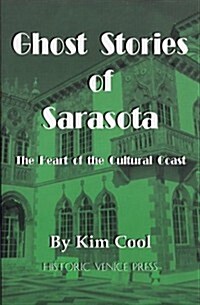 Ghost Stories Of Sarasota (Paperback)