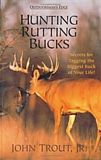 Hunting Rutting Bucks (Hardcover)