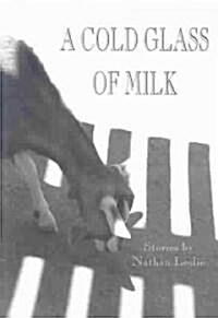 A Cold Glass of Milk (Paperback)