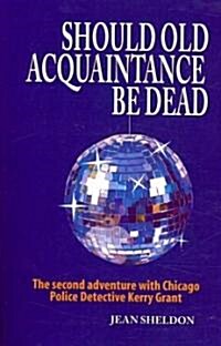 Should Old Acquaintance be Dead (Paperback)