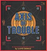 Troubletown: Axis of Trouble (Paperback)