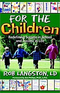 For the Children: Redefining Success in School and Success in Life (Paperback)