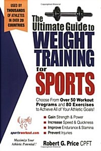 The Ultimate Guide to Weight Training for Sports (Paperback)