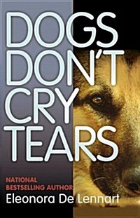 Dogs Dont Cry Tears (Paperback, 1st)