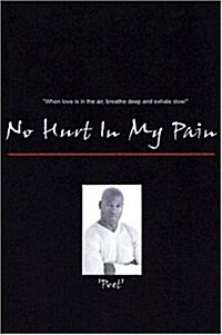 No Hurt In My Pain (Paperback)