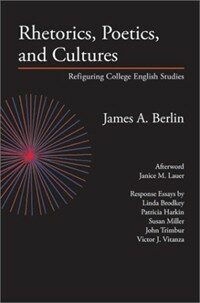 Rhetorics, poetics, and cultures : refiguring college English studies