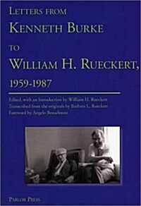 Letters from Kenneth Burke to William H. Rueckert, 1959-1987 (Hardcover)