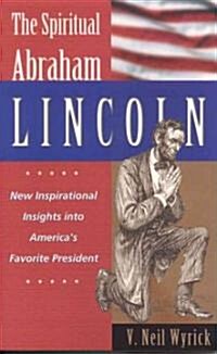 The Spiritual Abraham Lincoln (Paperback)