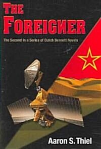 The Foreigner: The Second in a Series of Dutch Bennett Novels (Paperback)