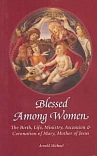 Blessed Among Women (Paperback, Revised)