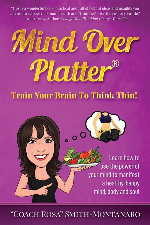 Mind Over Platter: Train Your Brain To Think Thin! (Paperback)