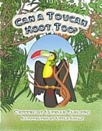 Can a Toucan Hoot Too (Hardcover)