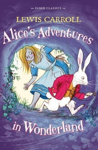 Alices Adventures in Wonderland : Faber Childrens Classics (Paperback)