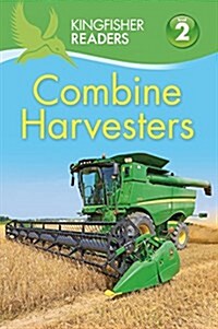 Kingfisher Readers: Combine Harvesters (Level 2 Beginning to Read Alone) (Paperback, Main Market Ed.)