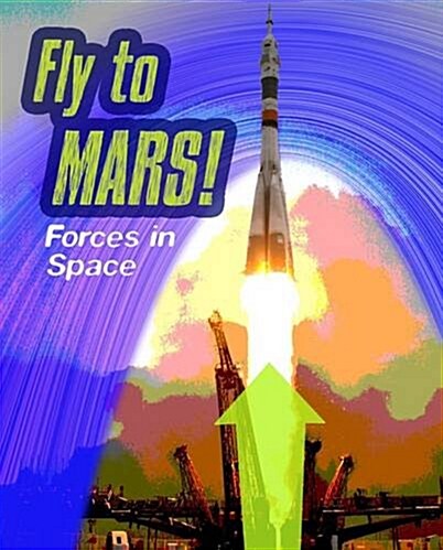 Fly to M : Forces in Space (Hardcover)