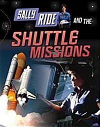 Sally Ride and the Shuttle Missions (Hardcover)