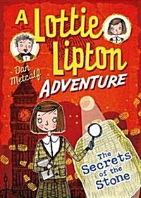 The Secrets of the Stone A Lottie Lipton Adventure (Paperback)
