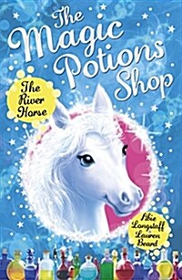 The Magic Potions Shop #2: The River Horse (Paperback)