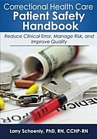 Correctional Health Care Patient Safety Handbook (Paperback)