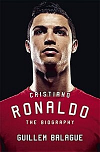 Cristiano Ronaldo : The Biography (Paperback)