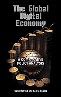 The Global Digital Economy: A Comparative Policy Analysis (Hardcover)