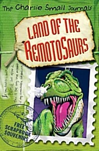 Charlie Small: Land of the Remotosaurs (Paperback)