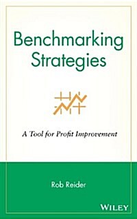 Benchmarking Strategies: A Tool for Profit Improvement (Hardcover, 1)