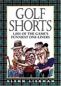 [중고] Golf Shorts: 1,001 of Golfs Funniest One-Liners (Hardcover, 1)