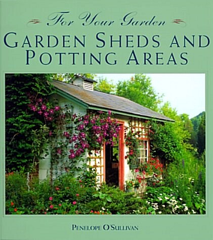 Garden Sheds and Potting Areas (For Your Garden) (Paperback, 3rd Printing)