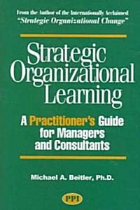 Strategic Organizational Learning (Hardcover, 1st)