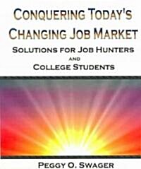 Conquering Todays Changing Job Market (Paperback)