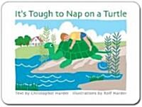 Its Tough to Nap on a Turtle (Board Book, 1st)