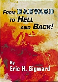 From Harvard to Hell And Back (Paperback, 2ND, UPDTD)