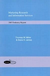 Marketing Research And Information Services 2003 Industry Report (Paperback)