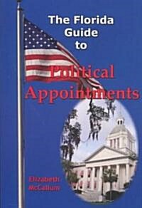 The Florida Guide to Political Appointments (Paperback)