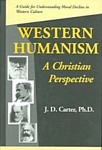 Western Humanism-a Christian Perspective (Hardcover)