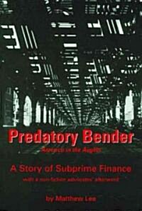 Predatory Bender: A Story of Subprime Finance (Paperback)