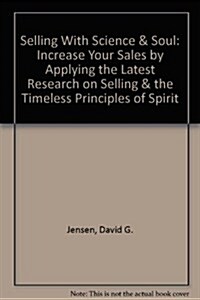 Selling With Science & Soul (Hardcover)