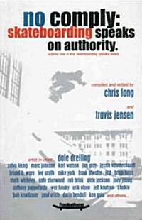 No Comply: Skateboarding Speaks on Authority (Paperback)