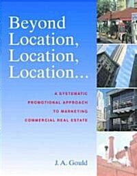 Beyond Location, Location, Location... (Paperback, 38th)