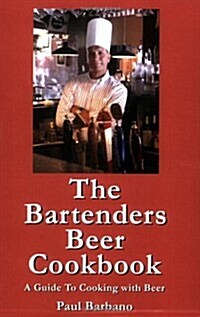 The Bartenders Beer Cookbook (Paperback)