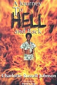 A Journey to Hell and Back (Paperback)