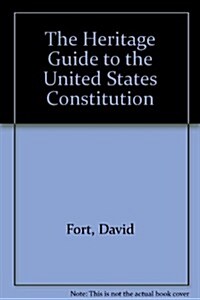 The Heritage Guide To The United States Constitution (Hardcover)