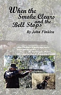 When the Smoke Clears and the Bell Stops (Paperback)