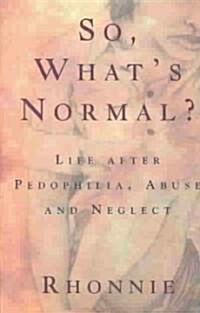 So, Whats Normal? (Paperback)