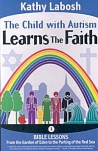 The Child With Autism Learns the Faith (Paperback)
