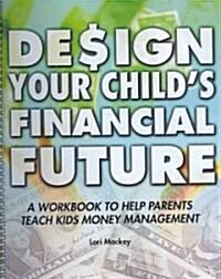 Design Your Childs Financial Future (Paperback, Spiral)