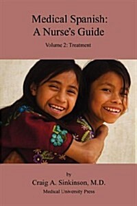 Medical Spanish: A Nurses Guide Volume 2: Treatment (Paperback)