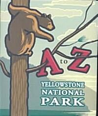 A to Z Yellowstone National Park (Hardcover, Gift)