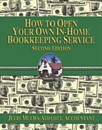 How to Open Your Own In-home Bookkeeping Service (Paperback, 2nd)